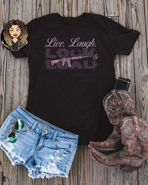 Live laugh lock and load