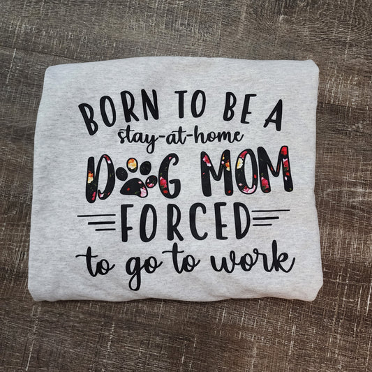 Born to be a stay at home dog mom