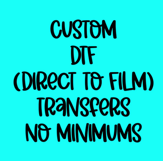 Custom DTF no minimum
